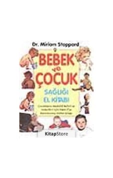 Bebek ve Çocuk Sağlığı El Kitabı - Miriam Stoppard - İnkılap Kitabevi Bebek ve Çocuk Sağlığı El Kitabı - Miriam Stoppard - İnkılap Kitabevi