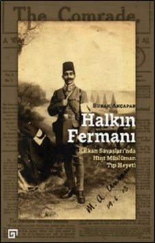 Halkın Fermanı- Balkan Savaşları Nda Hint Müslüman Tıp Heyeti