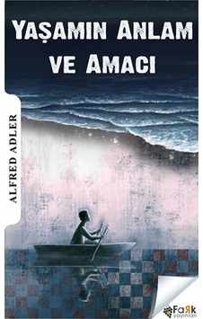 Yaşamın Anlam ve Amacı - Fark Yayınları - Alfred Adler