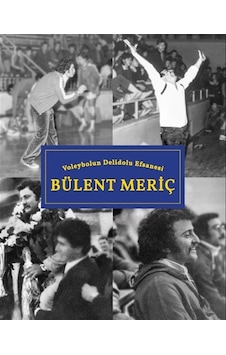 Voleybolun Deli Dolu Efsanesi Bülent Meriç