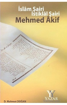 İslam Şairi İstiklal Şairi Mehmed Akif