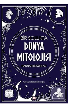 Bir Solukta Dunya Mitolojisi - Hannah Bowstead - Say Yayınları Bir Solukta Dunya Mitolojisi - Hannah Bowstead - Say Yayınları