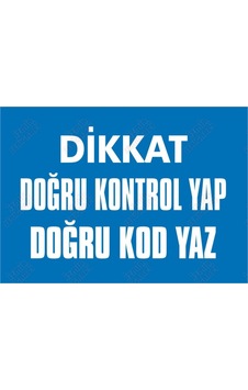 Dikkat Doğru Kontrol Yap Doğru Kod Yaz Levhası