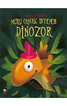 Mutlu Olmak İsteyen Dinozor