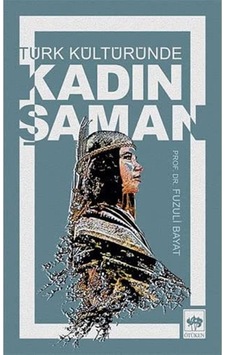 Türk Kültüründe Kadın Şaman