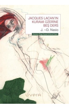 Jacques Lacan'ın Kuramı Üzerine Beş Ders / J. D. Nasio Jacques Lacan'ın Kuramı Üzerine Beş Ders / J. D. Nasio