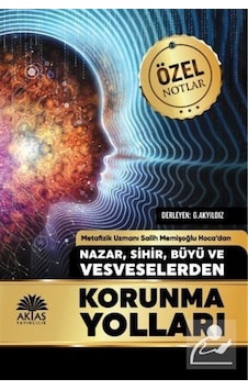 Nazar Sihir Büyü ve Vesveselerden Korunma Yolları - Salih Memişoğlu - Aktaş Yayıncılık Nazar Sihir Büyü ve Vesveselerden Korunma Yolları - Salih Memişoğlu - Aktaş Yayıncılık