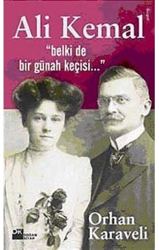 Ali Kemal 'Belki de Bir Günah Keçisi...' - Orhan Karaveli - Doğan Kitap Ali Kemal 'Belki de Bir Günah Keçisi...' - Orhan Karaveli - Doğan Kitap