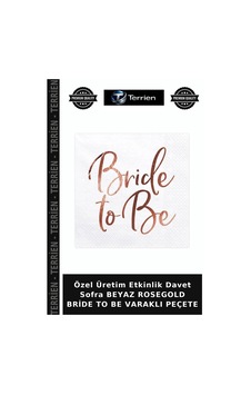 Özel Üretim Etkinlik Davet Sofra Beyaz Rosegold Bride To Be Varaklı Peçete Özel Üretim Etkinlik Davet Sofra Beyaz Rosegold Bride To Be Varaklı Peçete
