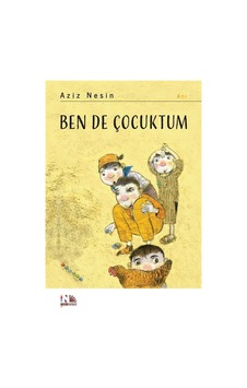 Ben de Çocuktum - Aziz Nesin - Nesin Yayınevi