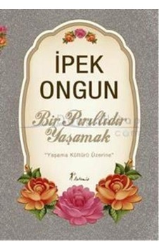 Artemis Yayınları Bir Pırıltıdır Yaşamak Yaşama Kültürü Üzerine Artemis Yayınları Bir Pırıltıdır Yaşamak Yaşama Kültürü Üzerine