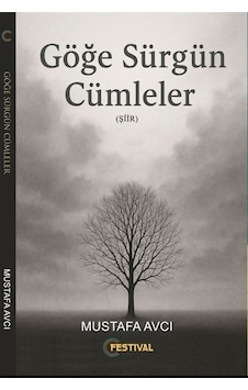 Göğe Sürgün Cümleler / Mustafa Avcı Göğe Sürgün Cümleler / Mustafa Avcı