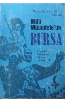 Milli Mücadelede Bursa / M. Ş. Eğilmez (12-G-53 ) / Sait Faik ... Milli Mücadelede Bursa / M. Ş. Eğilmez (12-G-53 ) / Sait Faik ...