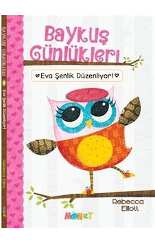 Eva Şenlik Düzenliyor - Baykuş Günlükleri 1 - Rebecca Elliott - Monet Yayıncılık Eva Şenlik Düzenliyor - Baykuş Günlükleri 1 - Rebecca Elliott - Monet Yayıncılık