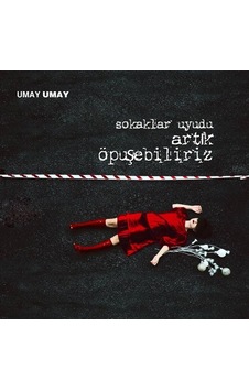 Sokaklar Uyudu Artık Öpüşebiliriz Sokaklar Uyudu Artık Öpüşebiliriz