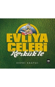 Evliya Çelebi Kerkük'Te Evliya Çelebi Kerkük'Te