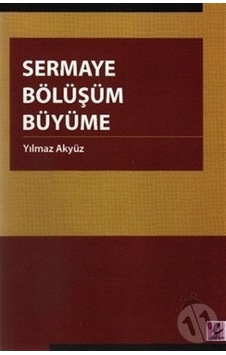 Sermaye Bölüşüm Büyüme - Yılmaz Akyüz - Efil Yayınevi Yayınları