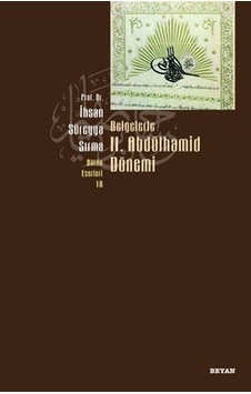 Belgelerle 2. Abdülhamid Dönemi - Süreyya Sırma - Beyan Yayınları