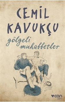 Gölgeli Muhabbetler - Cemil Kavukçu - Can Yayınları Gölgeli Muhabbetler - Cemil Kavukçu - Can Yayınları