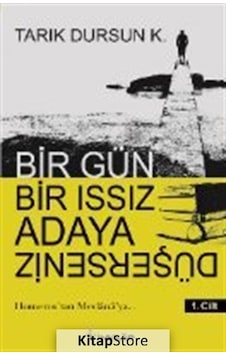 Bir Gün Bir Issız Adaya Düşerseniz 1.Cilt - Tarık Dursun K. - İnkılap Kitabevi Bir Gün Bir Issız Adaya Düşerseniz 1.Cilt - Tarık Dursun K. - İnkılap Kitabevi