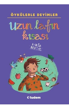 Tudem Yayınları Öykülerle Deyimler Uzun Lafın Kısası Habib Bekta Tudem Yayınları Öykülerle Deyimler Uzun Lafın Kısası Habib Bekta