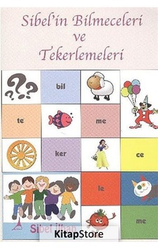 Sibel'In Bilmeceleri ve Tekerlemeleri / Sibel Ilhan Sibel'In Bilmeceleri ve Tekerlemeleri / Sibel Ilhan
