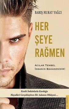 Her Şeye Rağmen - Barış Murat Yağcı - Destek Yayınları Her Şeye Rağmen - Barış Murat Yağcı - Destek Yayınları