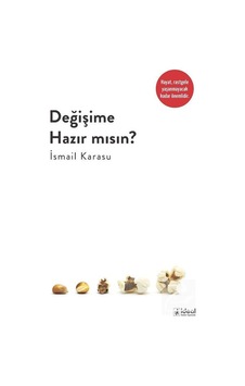 Değişime Hazır Mısın / İsmail Karasu Değişime Hazır Mısın / İsmail Karasu