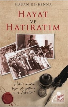 Hayat ve Hatıratım / Hasan el-Benna 9786057497536 Hayat ve Hatıratım / Hasan el-Benna 9786057497536