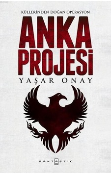 Anka Projesi; Küllerinden Doğan Operasyon