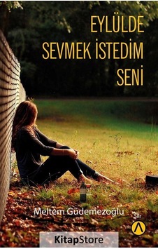 Eylülde Sevmek İstedim Seni / Meltem Güdemezoğlu
