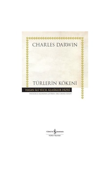 Türlerin Kökeni - Hasan Ali Yücel Klasikler - Charles Darwin - İş Bankası Kültür Yayınları Türlerin Kökeni - Hasan Ali Yücel Klasikler - Charles Darwin - İş Bankası Kültür Yayınları