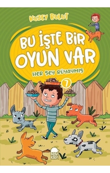 Her Şey Rüyaymış - Bu İşte Bir Oyun Var Mavi Kirpi Kitap Kuzey Bulut Çocuk Kitaplığı Bu İşte Bir Oyun Var