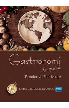 Gastronomi Deneyiminde Rotalar ve Festivaller - Nobel Akademik Yayıncılık Gastronomi Deneyiminde Rotalar ve Festivaller - Nobel Akademik Yayıncılık