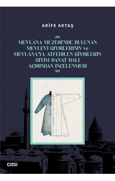 Mevlana Müzesi'nde Bulunan Mevlevi Giysilerinin Ve Mevlana'ya ... Mevlana Müzesi'nde Bulunan Mevlevi Giysilerinin Ve Mevlana'ya ...