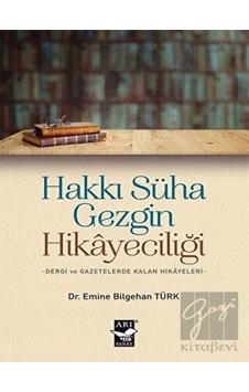Hakkı Süha Gezgin Hikayeciliği - Emine Bilgehan Türk - Arı Sanat Yayınevi Hakkı Süha Gezgin Hikayeciliği - Emine Bilgehan Türk - Arı Sanat Yayınevi