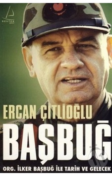 Başbuğ - Org. İlker Başbuğ İle Tarih ve Gelecek Org. İlker Başbuğ