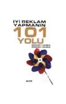 İyi Reklam Yapmanın 101 Yolu - Godfrey Harris - Alfa Yayıncılık İyi Reklam Yapmanın 101 Yolu - Godfrey Harris - Alfa Yayıncılık