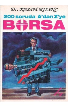 200 Soruda A'dan Z'ye Borsa - Kazım Kılınç 200 Soruda A'dan Z'ye Borsa - Kazım Kılınç