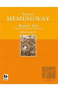 Beşinci Kol ve İspanya İç Savaşının Dört Öyküsü - Ernest Hemingway - Bilgi Yayınevi