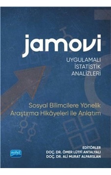 Jamovi - Uygulamalı İstatistik Analizleri - Sosyal Bilimcilere Yönelik Araştırma Hikayeleri ile Anla- Nobel Akademik Yayıncılık Jamovi - Uygulamalı İstatistik Analizleri - Sosyal Bilimcilere Yönelik Araştırma Hikayeleri ile Anla- Nobel Akademik Yayıncılık