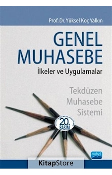 Genel Muhasebe (ANK-D) - Yüksel Koç Yalkın - Nobel Akademik Yayıncılık Genel Muhasebe (ANK-D) - Yüksel Koç Yalkın - Nobel Akademik Yayıncılık