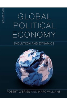 Global Political Economy: Evolution And Dynamics Global Political Economy: Evolution And Dynamics