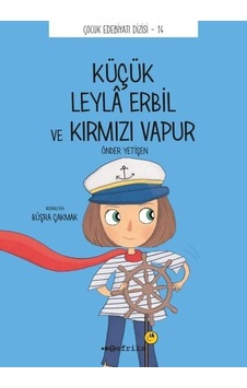 Küçük Leyla Erbil ve Kırmızı Vapur - Çocuk Edebiyat Dizisi 14 - Önder Yetişen - Tefrika Yayınları