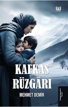 Kafkas Rüzgarı / Mehmet Demir Kafkas Rüzgarı / Mehmet Demir