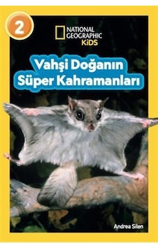 National Geographic Kıds - Vahşi Doğanın Süper Kahramanları / ... National Geographic Kıds - Vahşi Doğanın Süper Kahramanları / ...