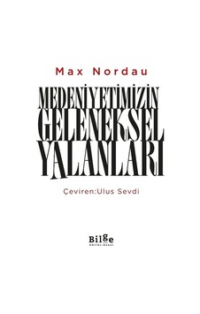 Medeniyetimizin Geleneksel Yalanları / Max Nordau
