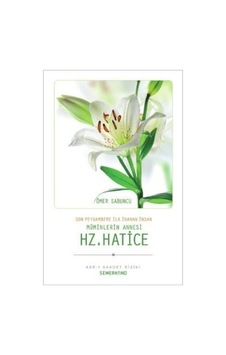 Müminlerin Annesi Hz. Hatice - Abdullah Demiray - Semerkand Yayınları