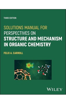 Solutions Manual For Perspectives On Structure And Mechanism İn Organic Chemistry Solutions Manual For Perspectives On Structure And Mechanism İn Organic Chemistry