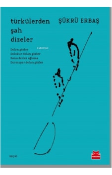 Türkülerden Şah Dizeler - Şükrü Erbaş - Kırmızı Kedi Türkülerden Şah Dizeler - Şükrü Erbaş - Kırmızı Kedi